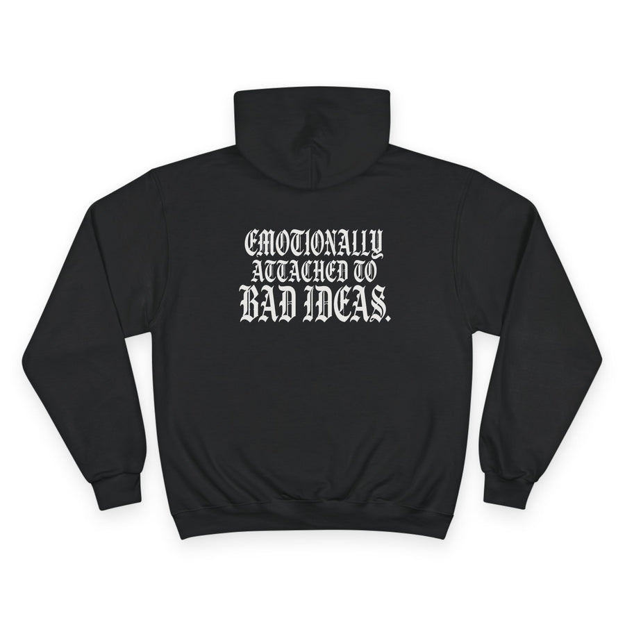 Emotionally Attached to Bad Ideas Hoodie
